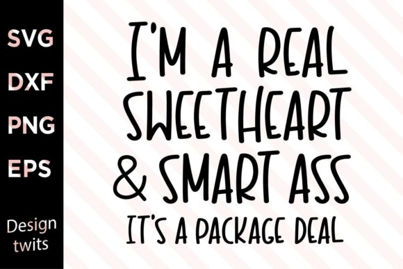 Download Im a Real Sweetheart and Smart Ass It's a Package Deal - Heart Collection